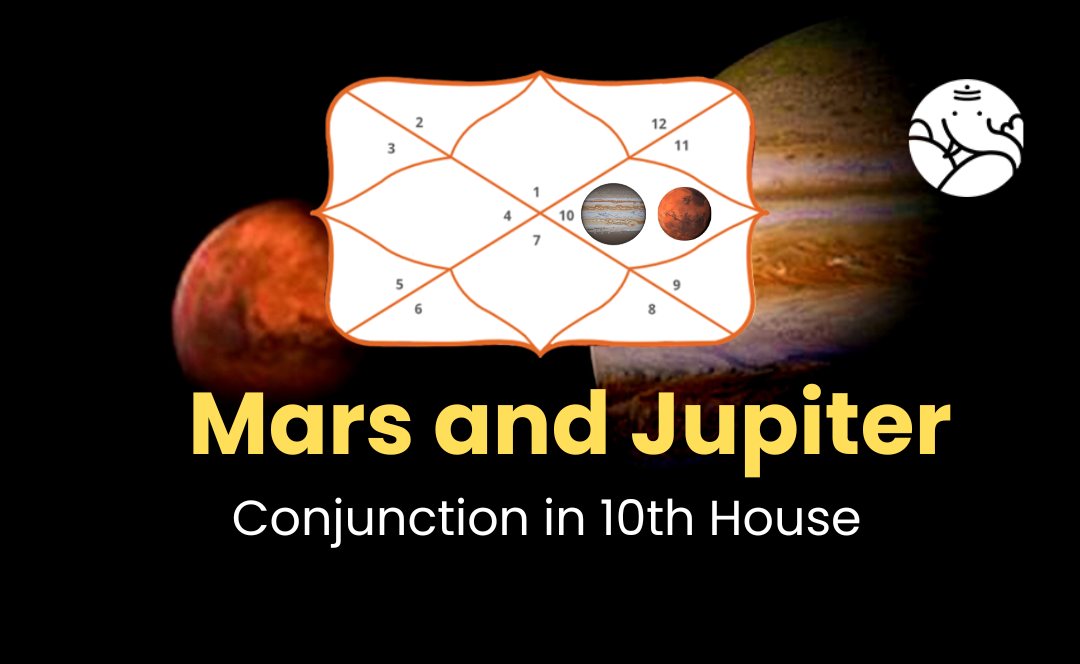 Mars and Jupiter Conjunction in 10th House Know its Effects