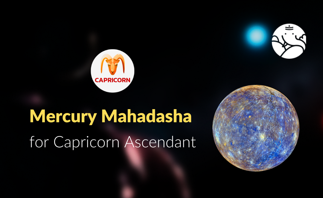Mercury Mahadasha for Capricorn Ascendant