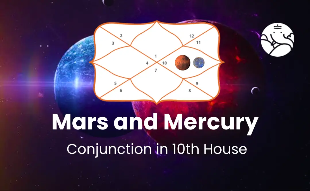 Mars and Mercury Conjunction in 10th House