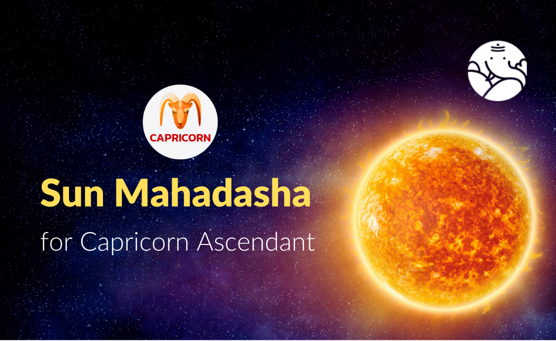 Sun Mahadasha for Capricorn Ascendant