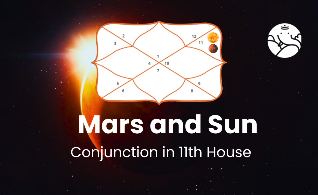 Mars and Sun Conjunction in 11th House