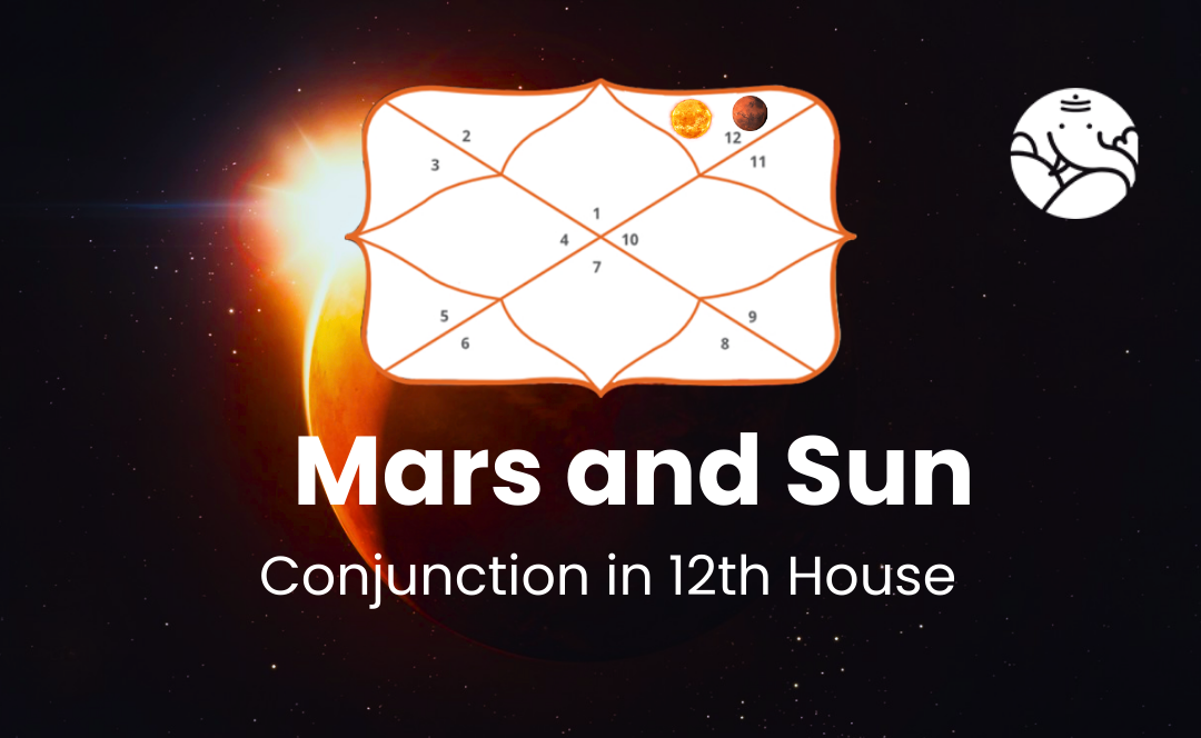 Mars and Sun Conjunction in 12th House