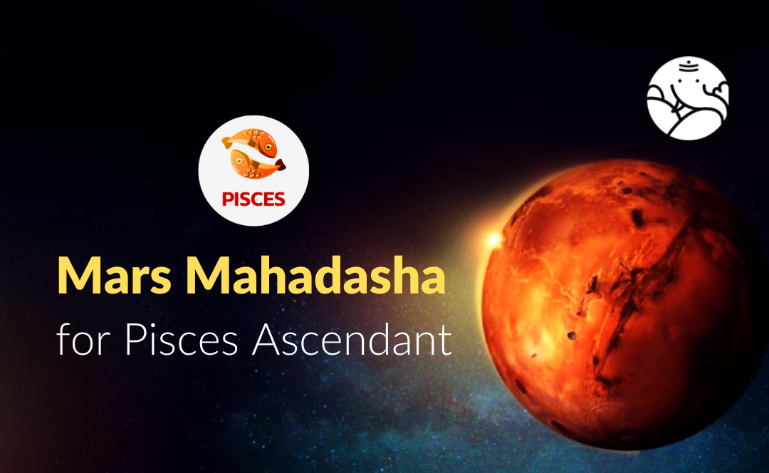 Mars Mahadasha for Pisces Ascendant