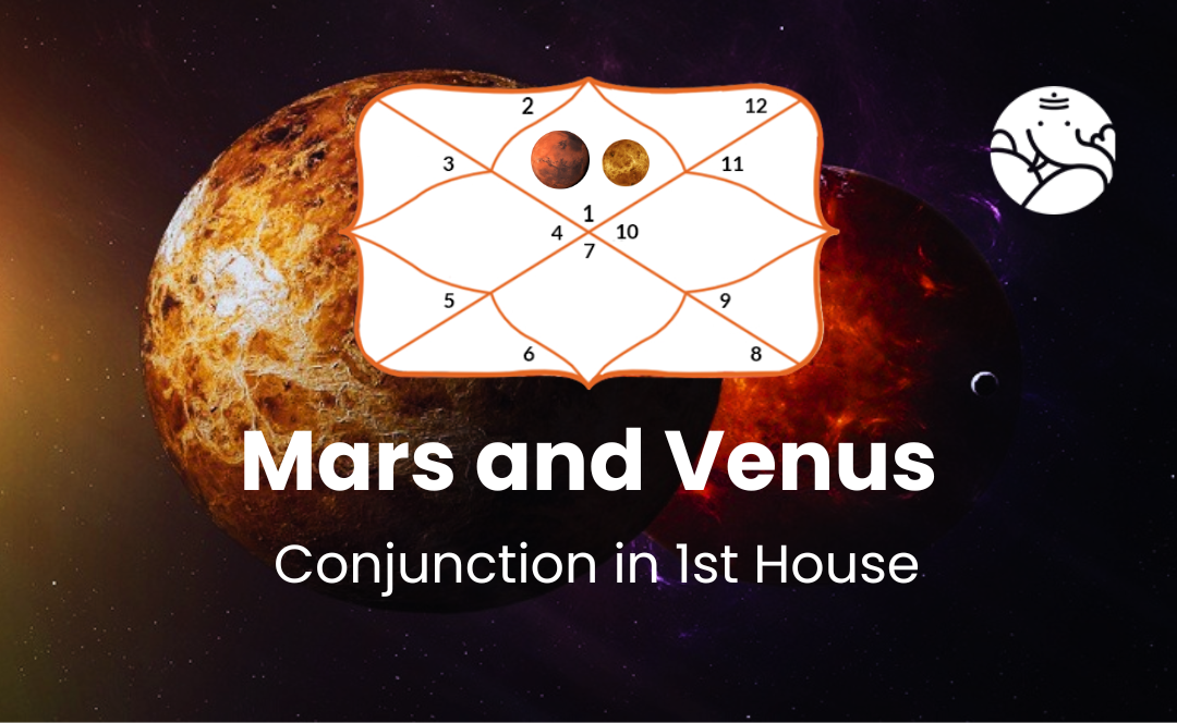 Mars and Venus Conjunction in 1st House