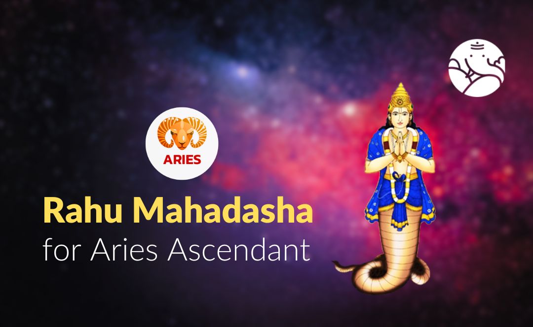 Rahu Mahadasha for Aries Ascendant