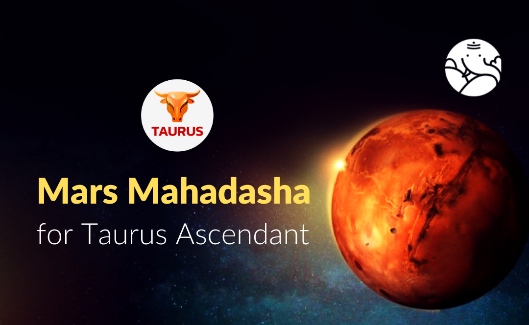 Mars Mahadasha for Taurus Ascendant