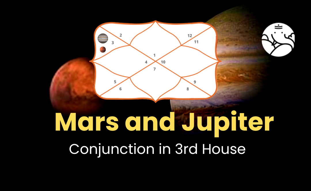 Mars and Jupiter Conjunction in 3rd House