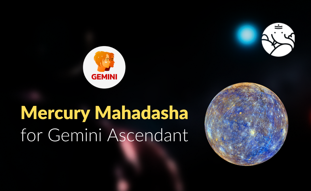 Mercury Mahadasha for Gemini Ascendant