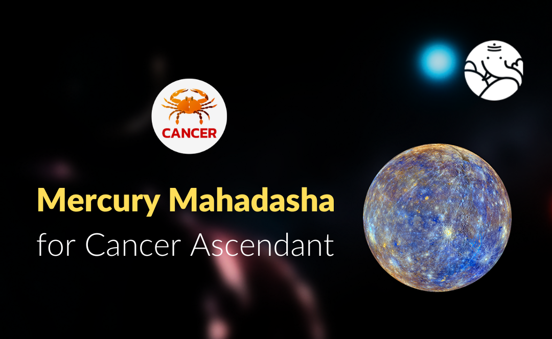 Mercury Mahadasha for Cancer Ascendant