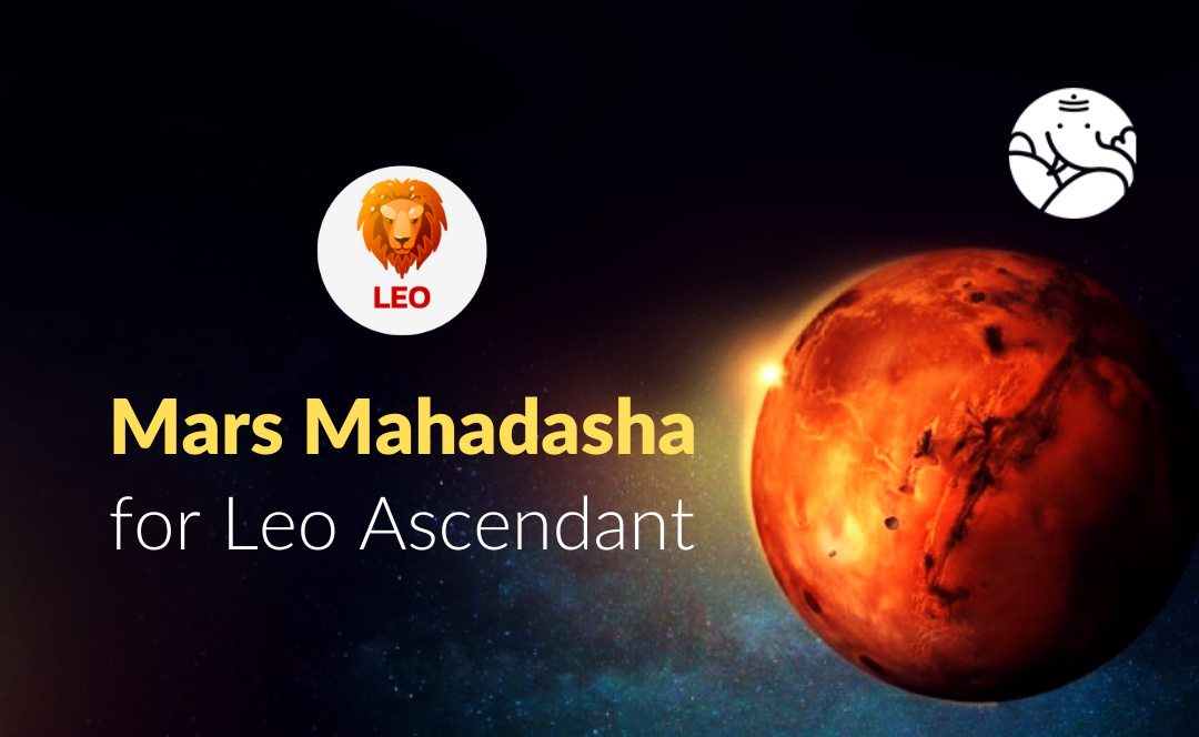 Mars Mahadasha for Leo Ascendant