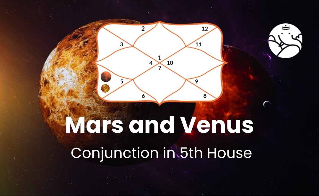 Mars and Venus Conjunction in 5th House