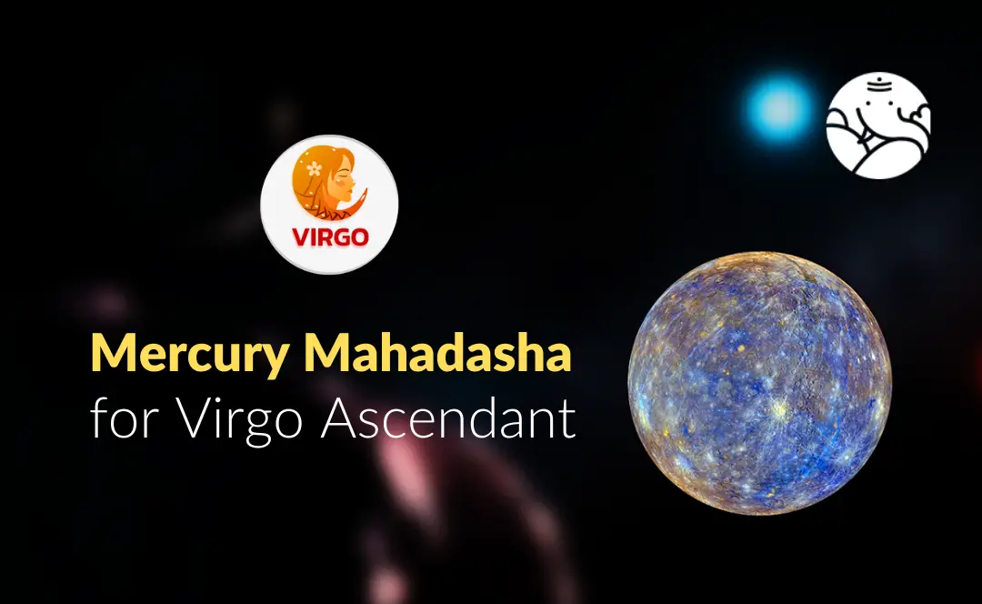 Mercury Mahadasha for Virgo Ascendant