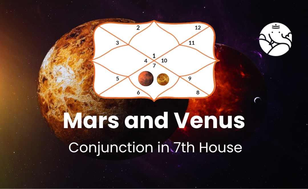 Mars and Venus Conjunction in 7th House