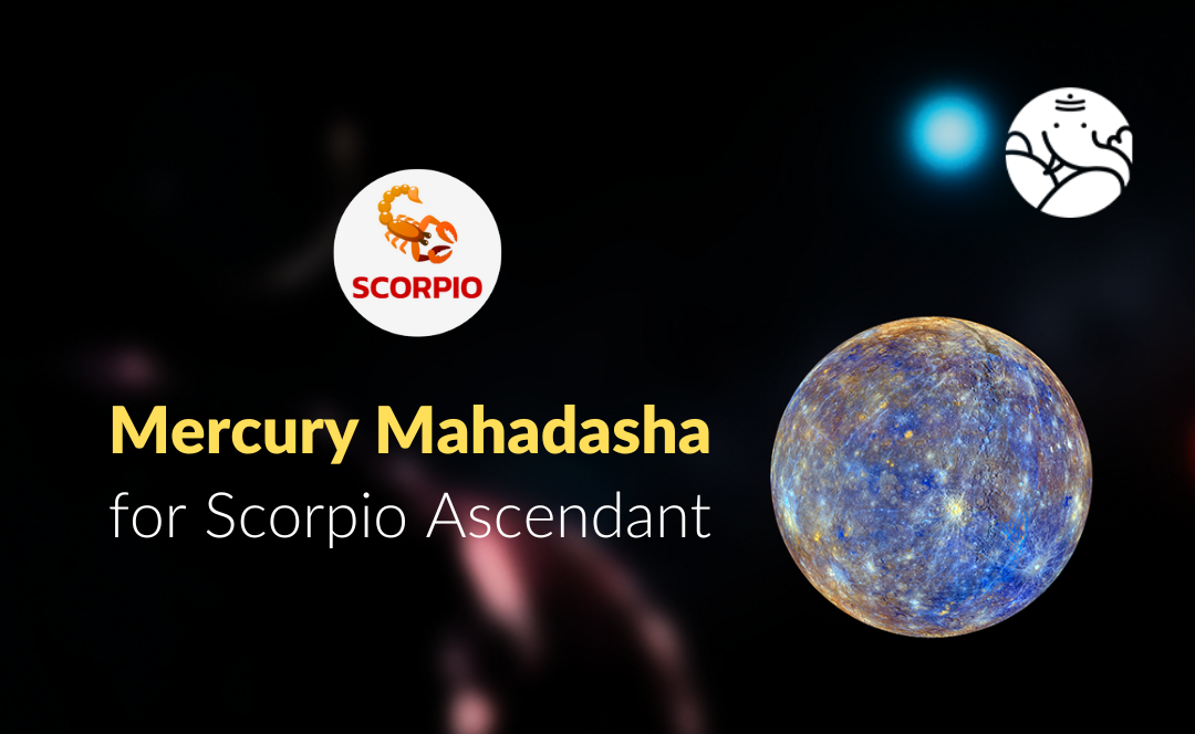 Mercury Mahadasha for Scorpio Ascendant