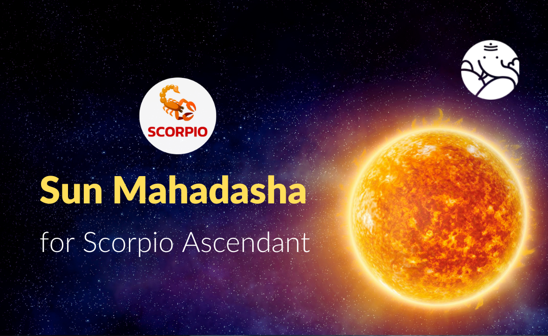 Sun Mahadasha for Scorpio Ascendant