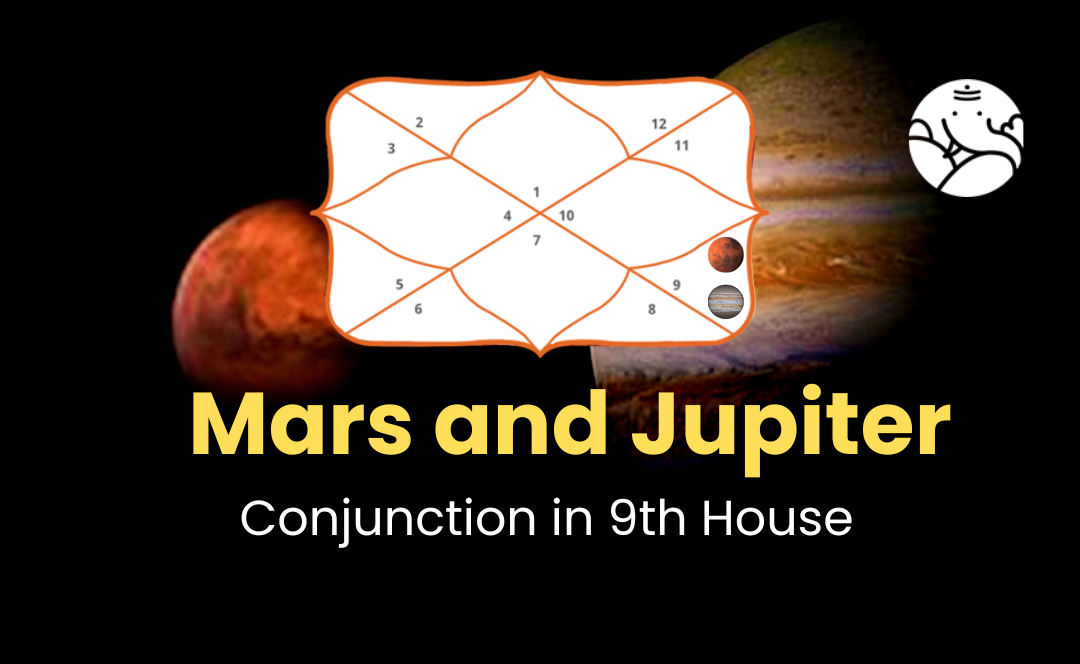 Mars and Jupiter Conjunction in 9th House