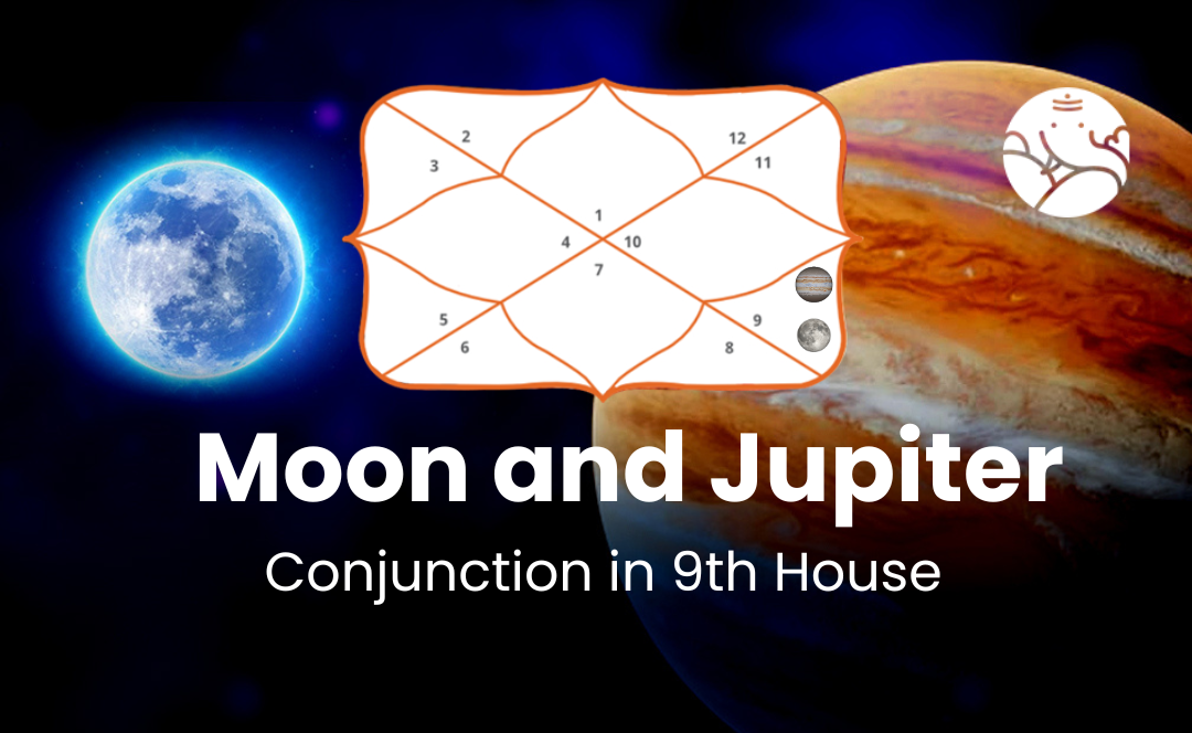 Moon and  Jupiter Conjunction in 9th House