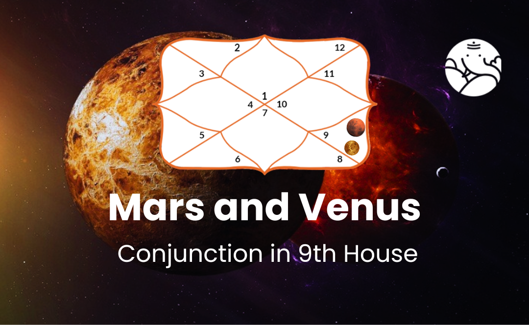 Mars and Venus Conjunction in 9th House