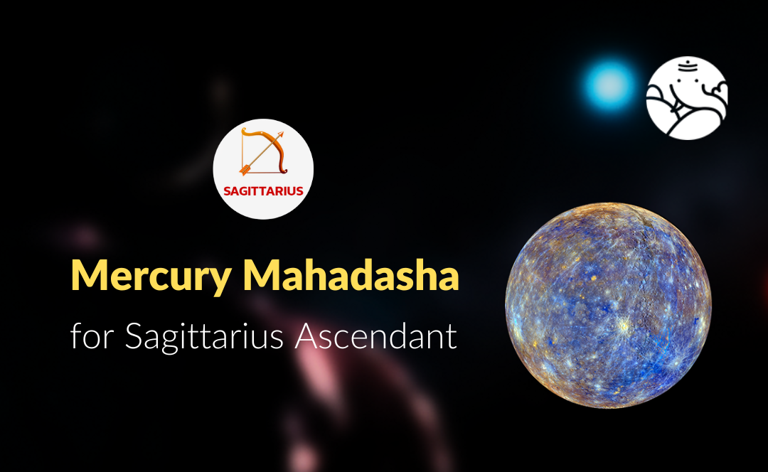 Mercury Mahadasha for Sagittarius Ascendant