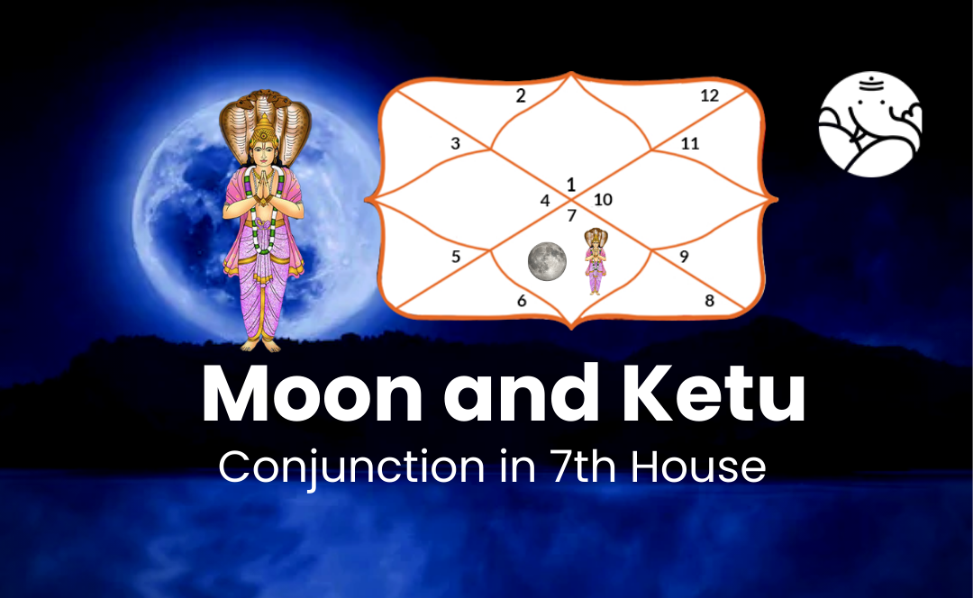 Moon and Ketu Conjunction in 7th House