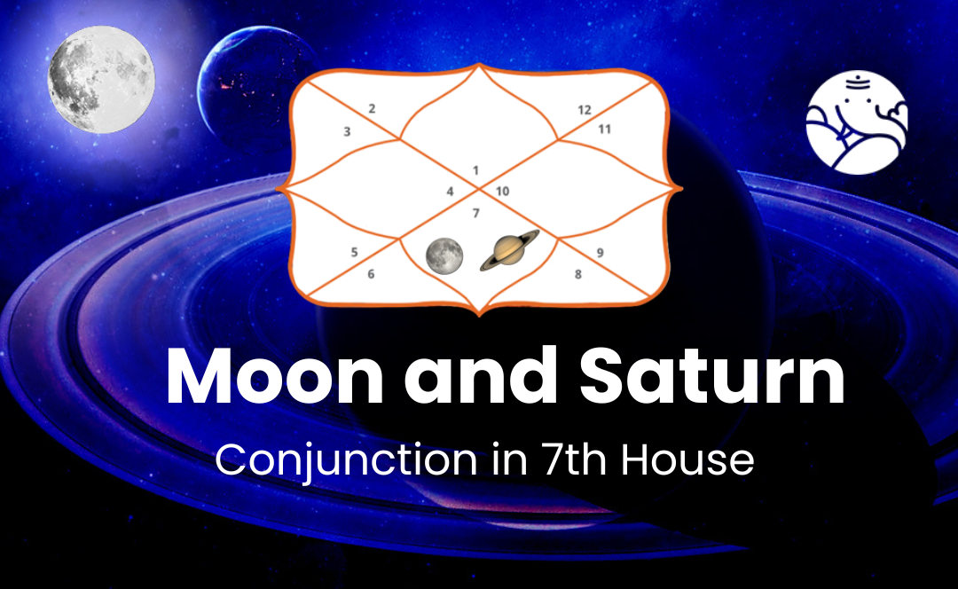 Moon and Saturn Conjunction in 7th House
