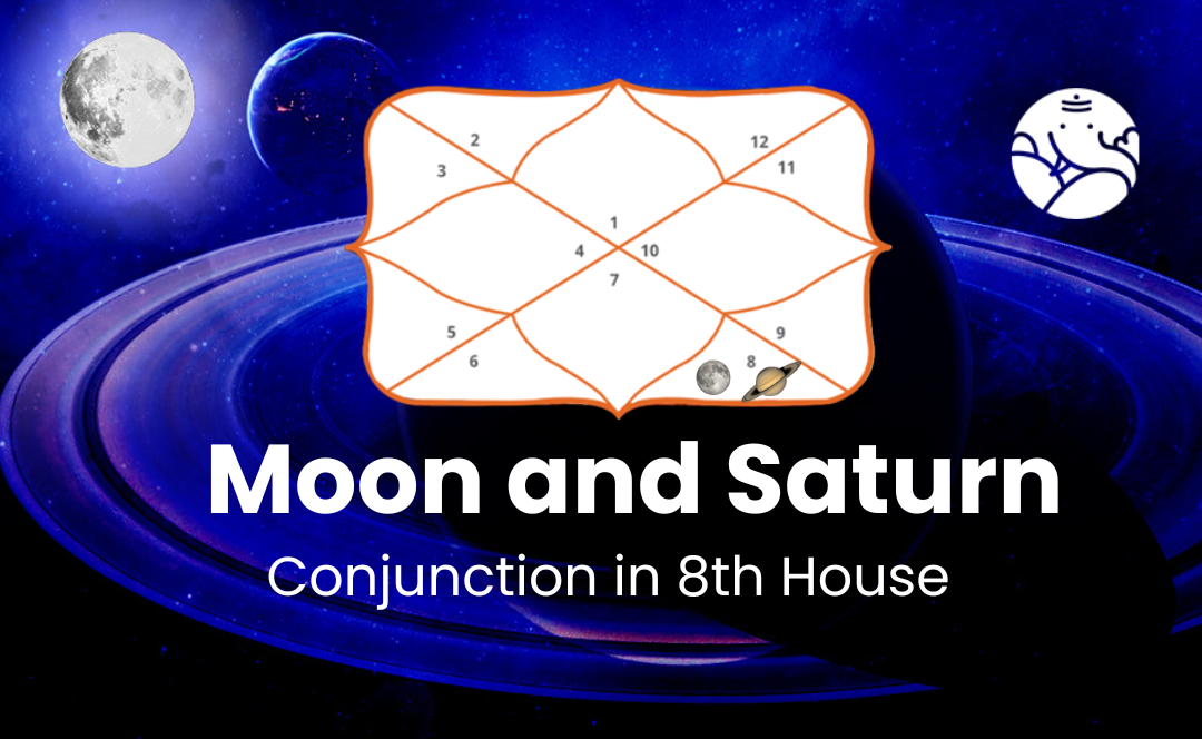 Moon and Saturn Conjunction in 8th House