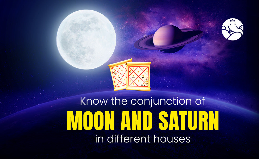 Moon and Saturn Conjunction in Different Houses