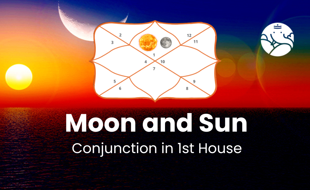 Moon and Sun Conjunction in 1st House