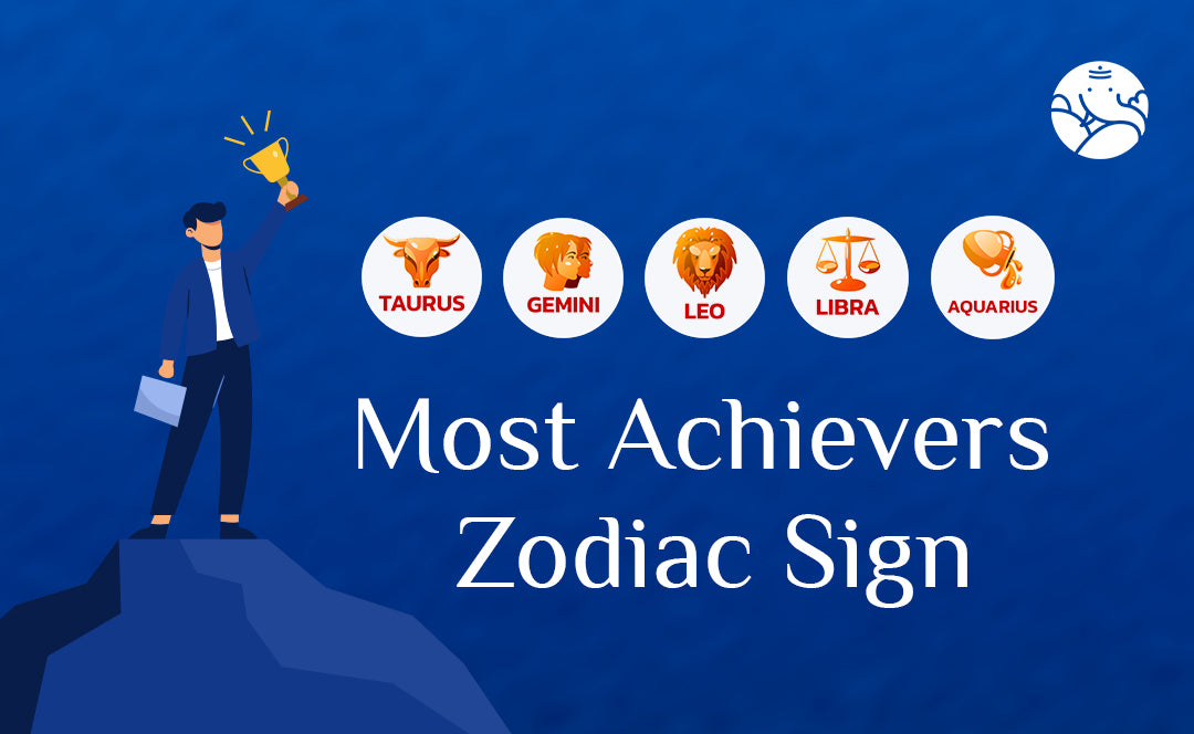 Most Achievers Zodiac Sign - As Per Astrology