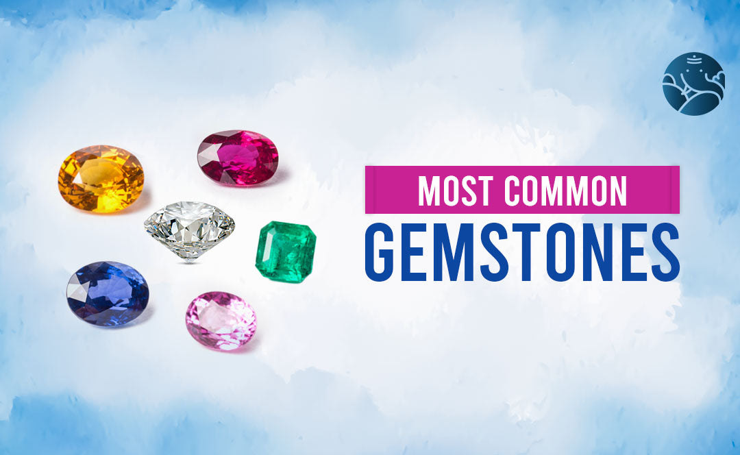 Most Common Gemstones