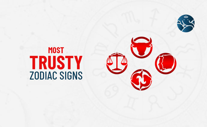 Most Trusty Zodiac Signs