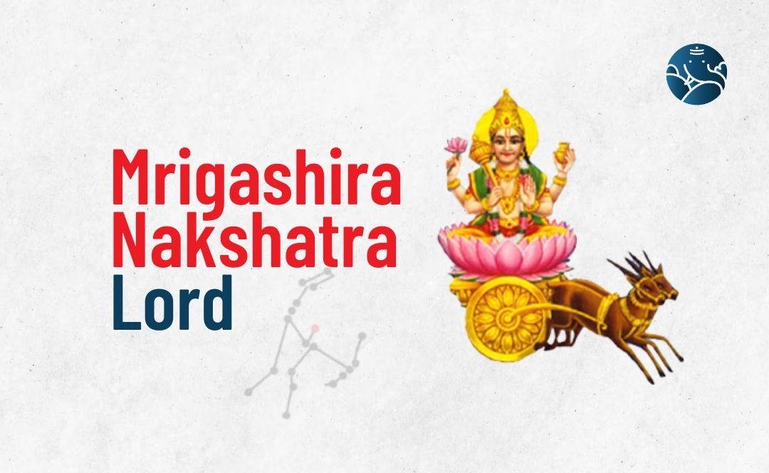 Mrigashira Nakshatra Lord - Divine Aspects