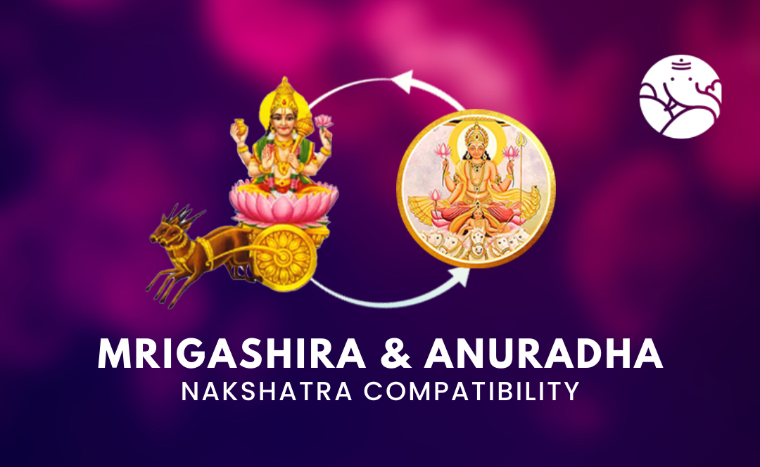 Mrigashira and Anuradha Nakshatra Compatibility