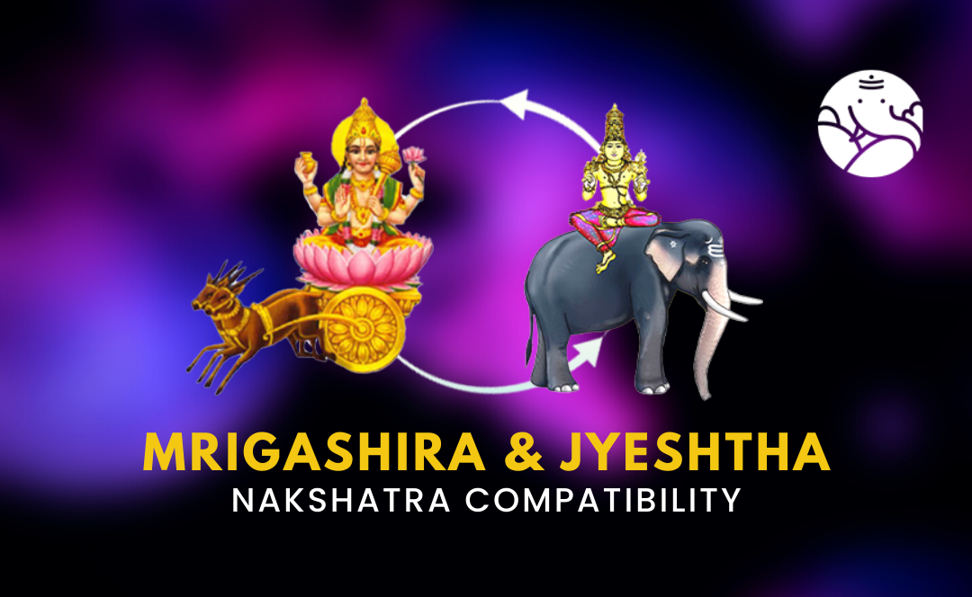 Mrigashira and Jyeshtha Nakshatra Compatibility