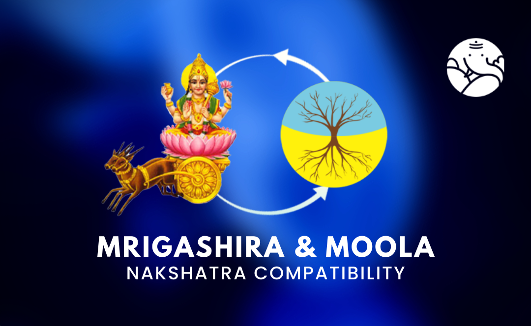 Mrigashira and Moola Nakshatra Compatibility