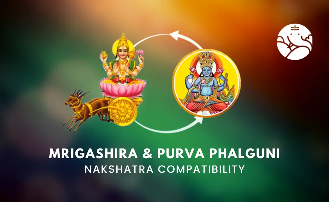 Mrigashira and Purva Phalguni Nakshatra Compatibility