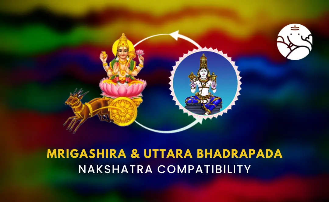 Mrigashira And Uttara Bhadrapada Nakshatra Compatibility – Bejan Daruwalla