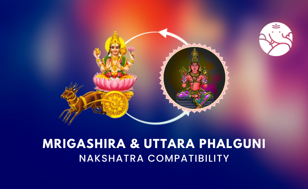 Mrigashira and Uttara Phalguni Nakshatra Compatibility