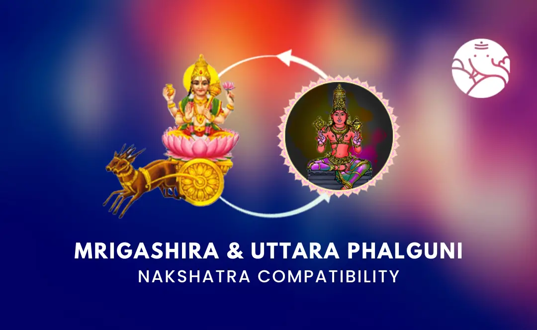 Mrigashira And Uttara Phalguni Nakshatra Compatibility – Bejan Daruwalla