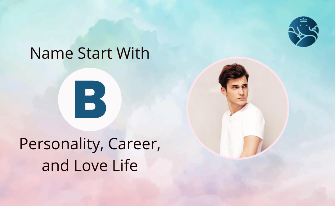 Name Start With B - Personality, Career, and Love Life