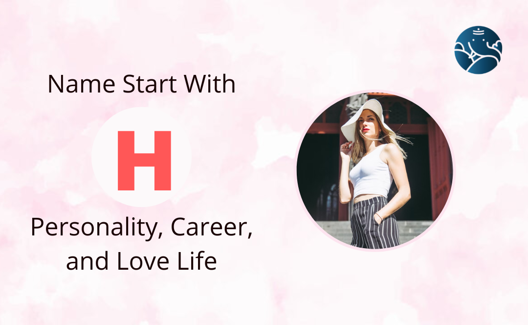 Name Start With H - Personality, Career, and Love Life