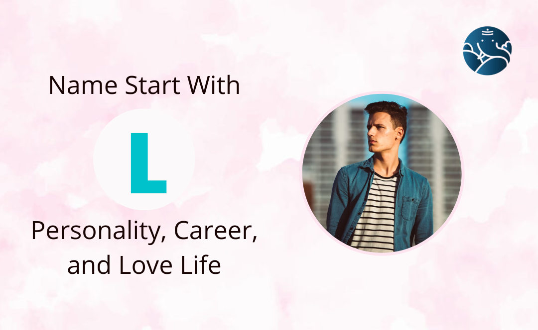 Name Start With L - Personality, Career, and Love Life