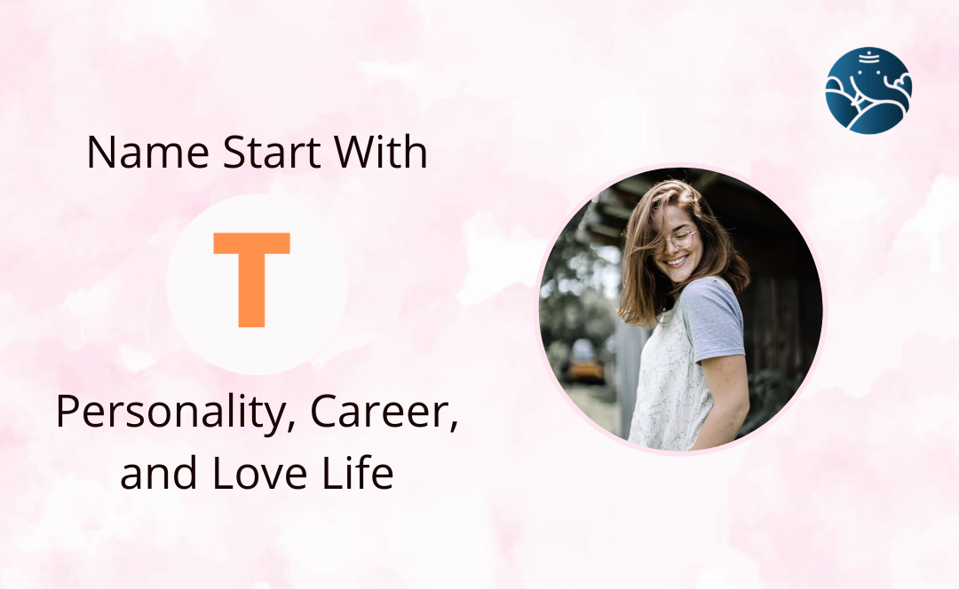 Name Start With T - Personality, Career, and Love Life