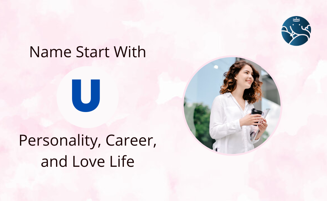 Name Start With U - Personality, Career, and Love Life