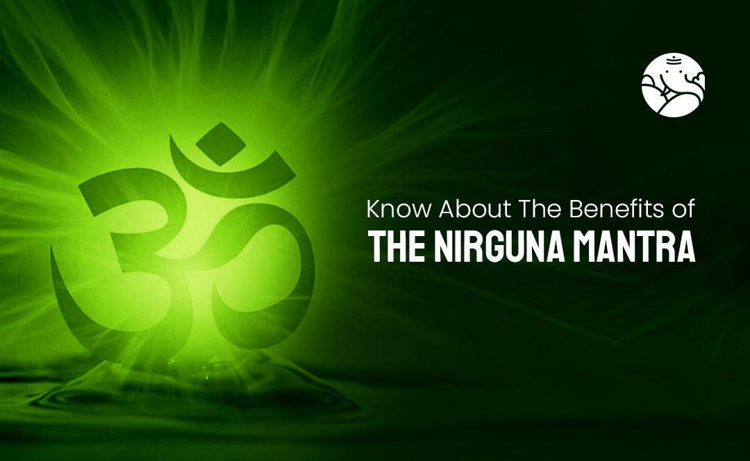 Nirguna Mantra: Meaning, Importance, Method, and Benefits