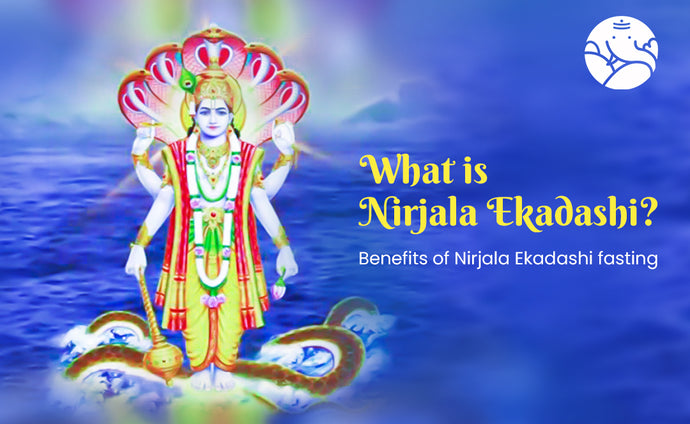 What is Nirjala Ekadashi? Benefits of Nirjala Ekadashi Fasting