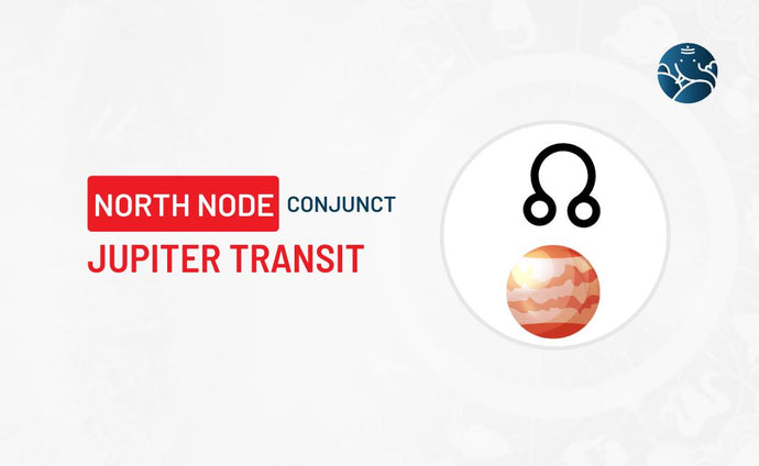 North Node Conjunct Jupiter Transit