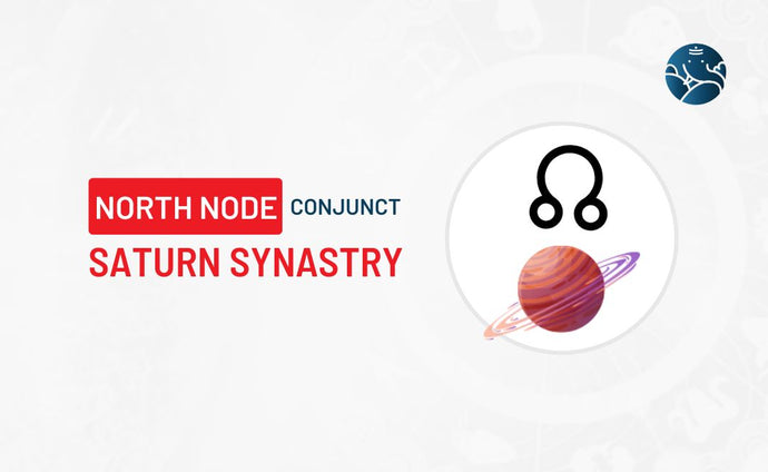 North Node Conjunct Saturn Synastry - Know its Effects