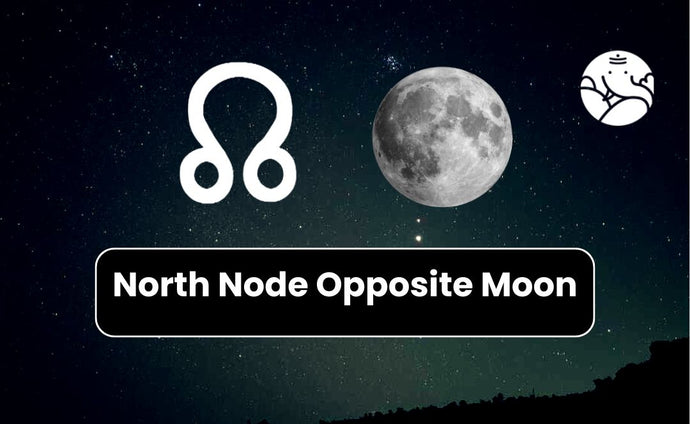North Node Opposite Moon - Know its Effects