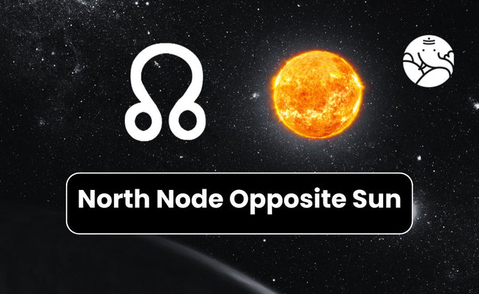 North Node Opposite Sun - Know its Effects